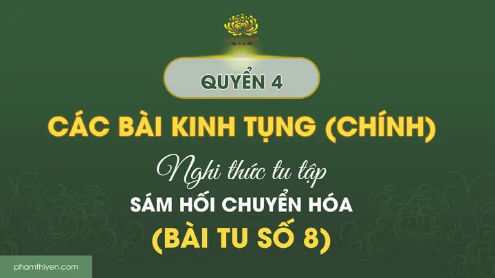 Quyển 4 - Các Bài Kinh Tụng (chính) - Nghi Thức Tu Tập Sám Hối ...