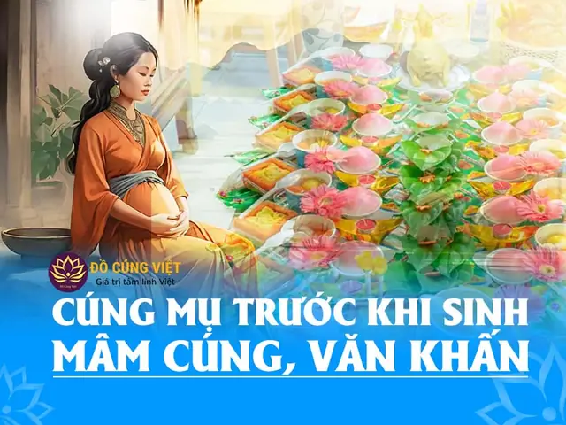 Bài Cúng Bà Mụ Trước Khi Sinh: Văn Khấn Chi Tiết & Những Điều Cần Biết