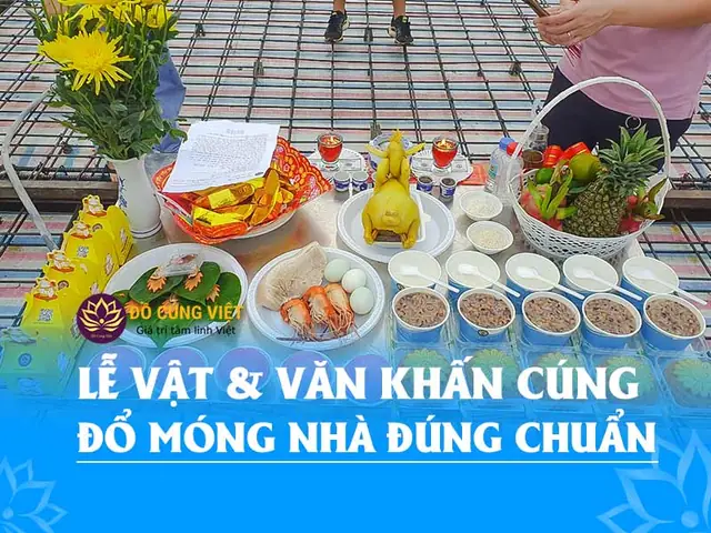 Cẩm Nang Bài Cúng Đổ Móng Nhà Mượn Tuổi Đầy Đủ Và Chuẩn Xác Nhất