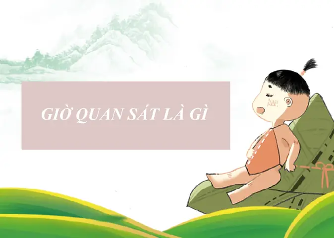 Giờ Quan Sát Là Gì? Cách Thức Hóa Giải Đơn Giản Và Dễ Dàng Nhất