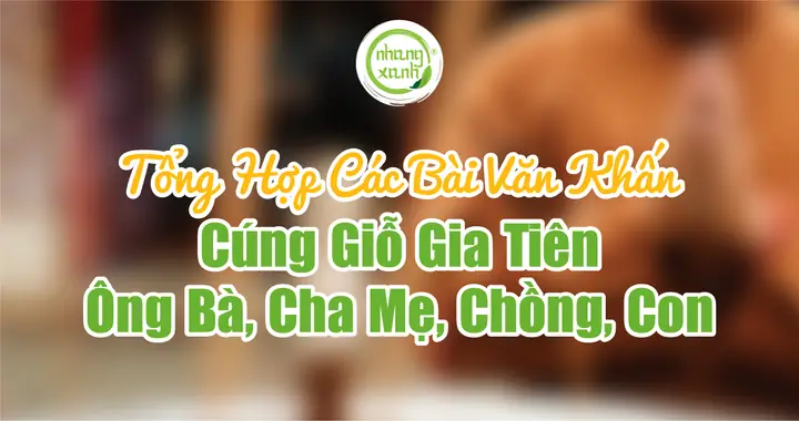 Cẩm Nang Chuẩn Bị Và Bài Cúng Giỗ Chồng Đầy Đủ, Trang Trọng Nhất