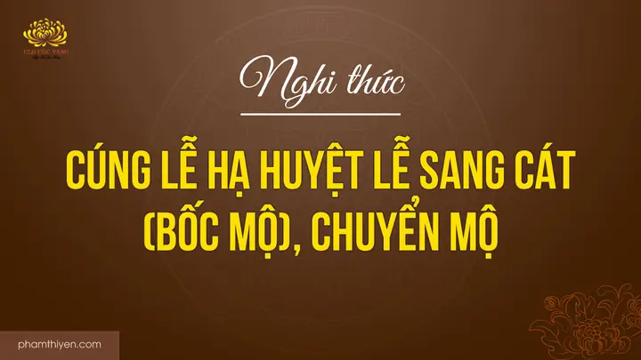 Bài Cúng Hạ Huyệt: Ý Nghĩa, Văn Khấn & Quy Trình Thực Hiện