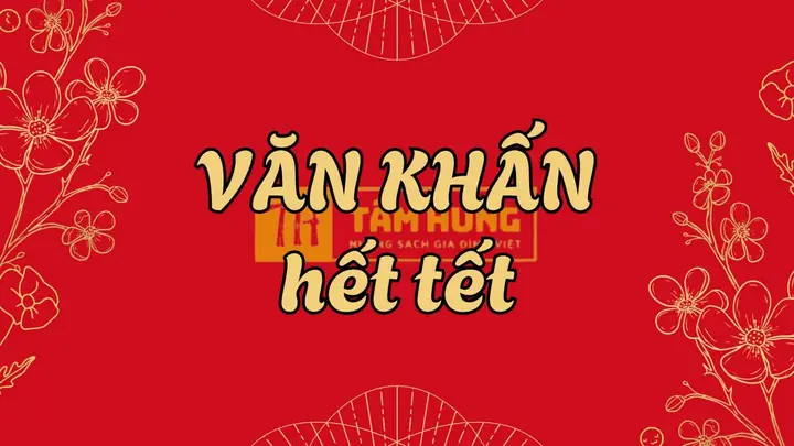 Cẩm Nang Chi Tiết Về Bài Cúng Hết Tết Và Lễ Hóa Vàng Trọn Vẹn