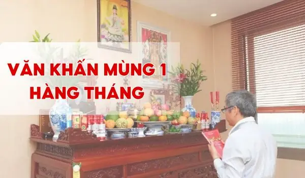 Tổng Hợp Văn Khấn Mùng 1 Đầy Đủ Và Chi Tiết, Đúng Nghi Lễ