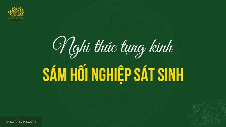 Nghi Thức Tụng Kinh - Sám Hối Nghiệp Sát Sinh