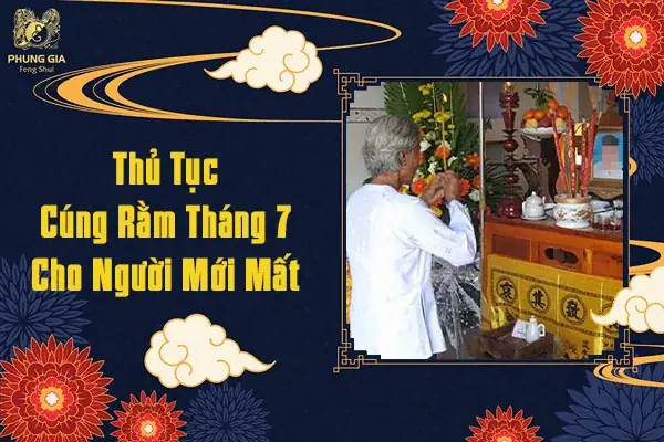 Cẩm Nang Chuẩn: Bài Cúng Rằm Tháng 7 Cho Người Mới Mất