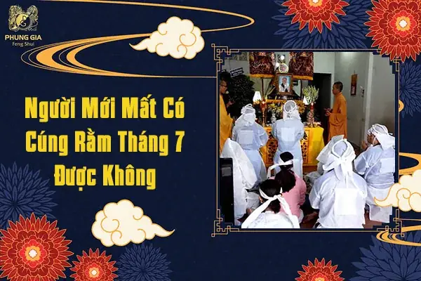 Cẩm Nang Chuẩn: Bài Cúng Rằm Tháng 7 Cho Người Mới Mất