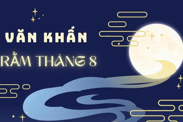 Bài Cúng Rằm Tháng 8 Năm 2026: Văn Khấn Đầy Đủ Và Hướng Dẫn Chi Tiết