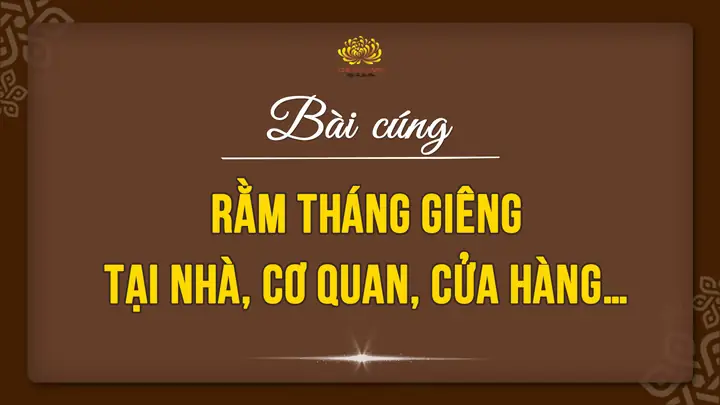 Cẩm Nang Bài Cúng Rằm Tháng Giêng Tại Gia Và Cơ Quan Năm 2026