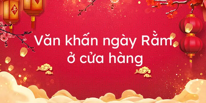 Văn Khấn Ngày Rằm Ở Cửa Hàng Chuẩn Nhất - Bài Cúng Ngày Rằm ...