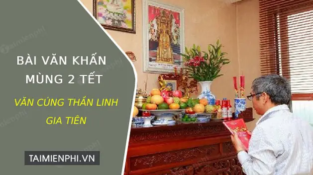 Giới Thiệu Bài Văn Khấn Mùng 2 Tết