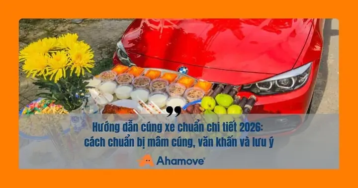Hướng Dẫn Cúng Xe Chuẩn Chi Tiết 2026: Cách Chuẩn Bị Mâm Cúng ...