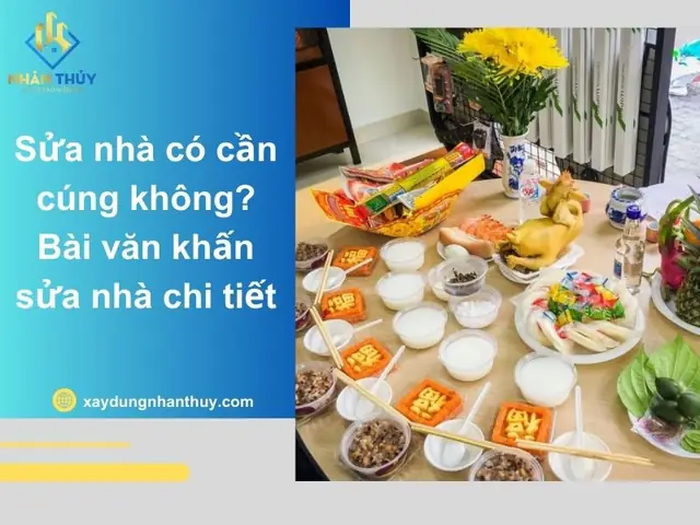 Sửa Nhà Có Cần Cúng Không? Bài Văn Khấn Sửa Nhà Mới Nhất 2025