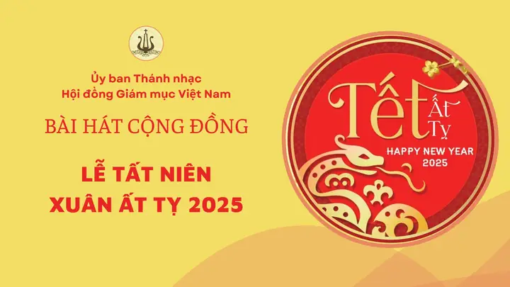 Bài Hát Cộng Đồng Lễ Tất Niên Xuân Ất Tỵ 2025
