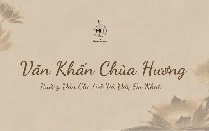 Văn Khấn Chùa Hương: Hướng Dẫn Chuẩn Bị Lễ Và Bài Khấn Chi ...
