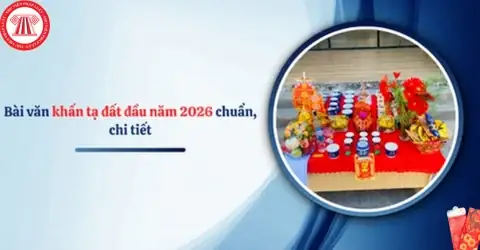 Bài Văn Khấn Tạ Đất Đầu Năm 2026 Đầy Đủ, Chi Tiết Nhất? Chuẩn Bị ...