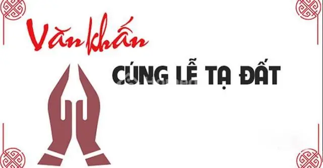 Tổng Hợp Những Bài Văn Khấn Tạ Đất Và Cách Làm Lễ Chuẩn Nhất