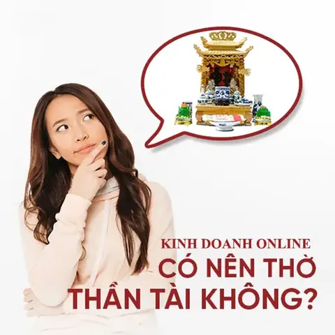 Kinh Doanh Online Có Cần Thờ Thần Tài Không, Tại Sao
