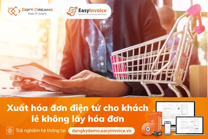 Xuất Hóa Đơn Điện Tử Cho Khách Lẻ Không Lấy Hóa Đơn