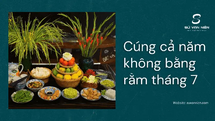 Cúng Cả Năm Không Bằng Rằm Tháng 7 - Sứ Vạn Niên