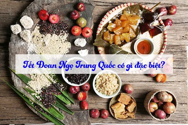 Khám Phá Tết Đoan Ngọ Người Trung Quốc Có Gì Đặc Biệt Với Việt ...