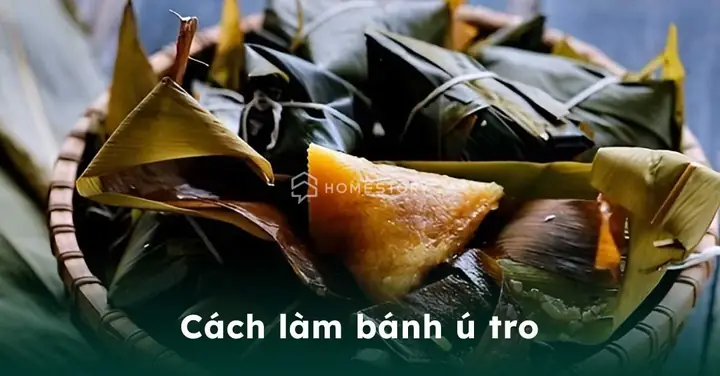 Cách Làm Bánh Ú Tro Cúng Mùng 5 Tháng 5 Thơm Ngon, Chuẩn Vị Tại Nhà