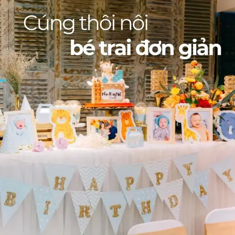 Hướng Dẫn Cúng Thôi Nôi Bé Trai Đơn Giản Và Đầy Đủ Từ A - Z
