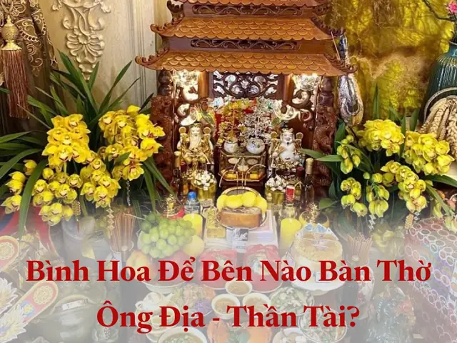 Bình Bông Cúng Để Bên Nào? Hướng Dẫn Chi Tiết Vị Trí Đặt Bình Hoa Trong Nghi Lễ Tâm Linh