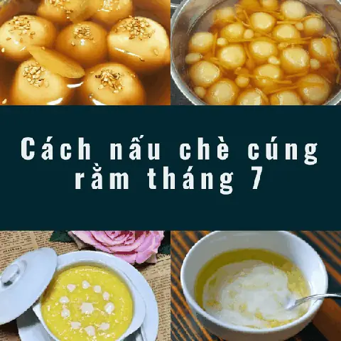 Cách Nấu Chè Cúng Rằm Tháng 7 Đơn Giản, Dễ Làm Dành Cho Người ...