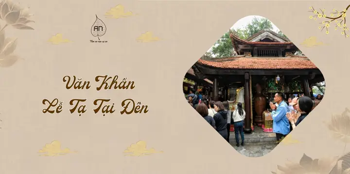 Văn Khấn Lễ Tạ Lễ Tại Đền – Mâm Lễ & Bài Cúng Đúng Tín Ngưỡng