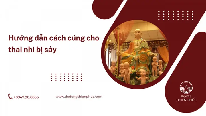 Cẩm Nang Chi Tiết Về Cách Cúng Cho Thai Nhi Bị Sảy Giúp Linh Hồn Sớm Siêu Thoát
