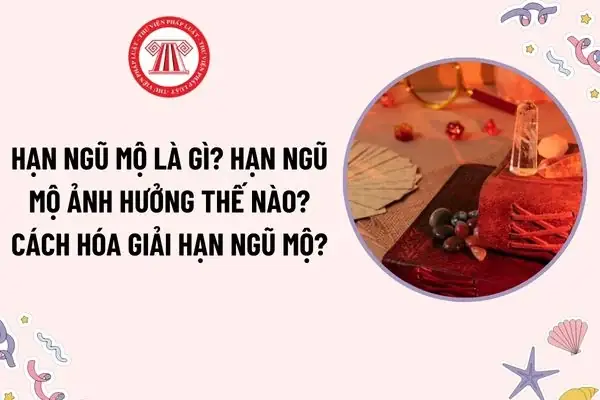 Hạn Ngũ Mộ Là Gì? Hạn Ngũ Mộ Ảnh Hưởng Thế Nào? Cách Hóa Giải ...