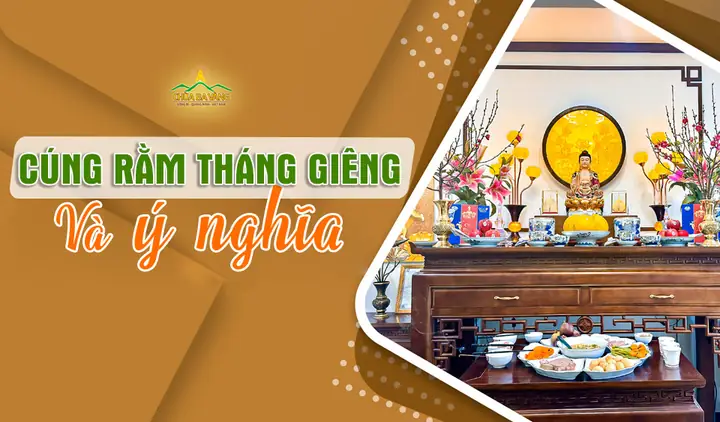 Cẩm Nang Chi Tiết Cách Cúng Ngày Rằm Tháng Giêng Chuẩn Tâm Linh