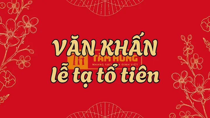 Văn Khấn Lễ Tạ Tổ Tiên: Lời Tri Ân Chân Thành Gửi Tiền Nhân ...