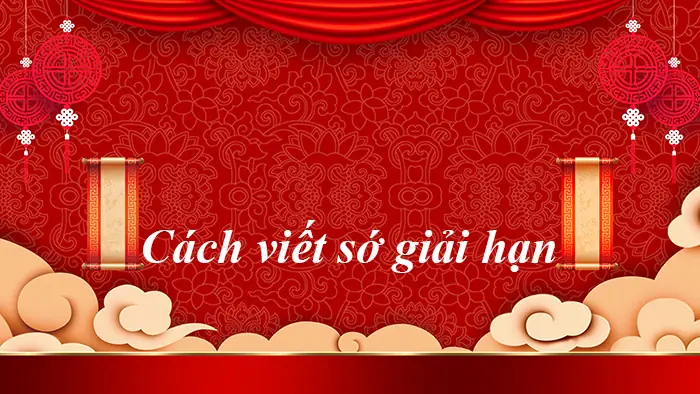 Cẩm Nang Chi Tiết Về Sớ Cúng Sao Giải Hạn Và Các Bước Chuẩn Bị
