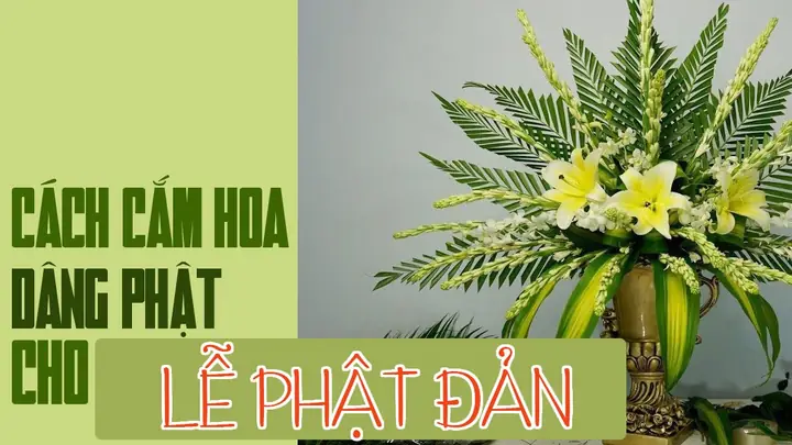 Nghệ Thuật Cắm Hoa Đẹp Dâng Cúng Phật: Cẩm Nang Chi Tiết Từ A-z