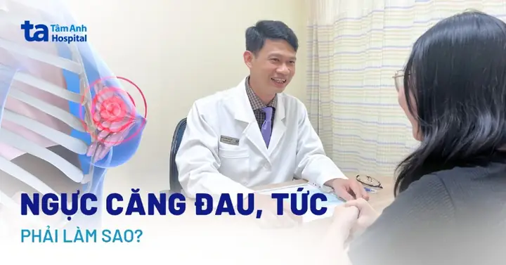 Ngực Căng Đau, Tức Phải Làm Sao? Nguyên Nhân Và Cách Chăm Sóc