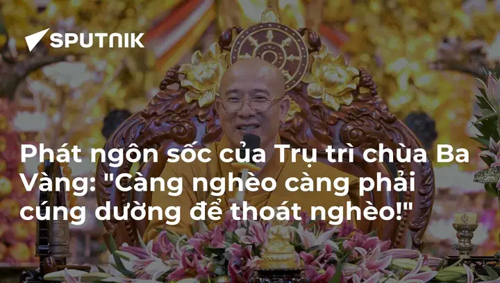 Phát Ngôn Sốc Của Trụ Trì Chùa Ba Vàng: "càng Nghèo Càng Phải ...