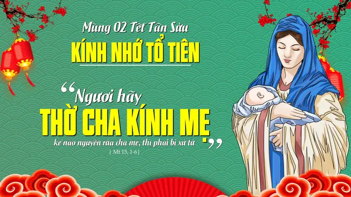 Mùng 2 Tết: Kính Nhớ Tổ Tiên Và Ông Bà Cha Mẹ (mt 15,1-6)