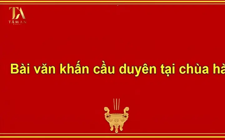 Bài Văn Khấn Cầu Duyên Chuẩn, Linh Nghiệm Nhất