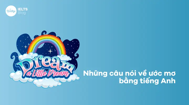 Hành Trang Toàn Tập Để Chạm Đến Ước Mơ Tiếng Anh: Từ Nền Tảng Đến Thành Thục