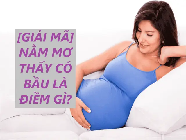 Giải Mã Ý Nghĩa Của Việc Chồng Nằm Mơ Thấy Vợ Mang Thai