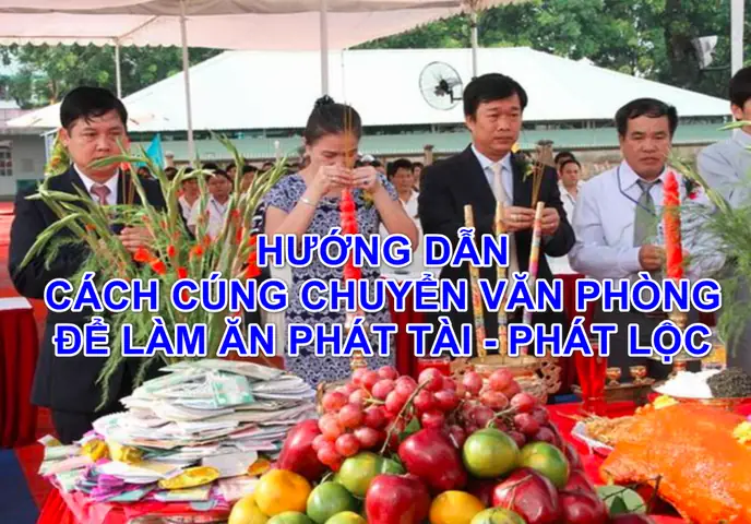 Hướng Dẫn Cách Cúng Chuyển Văn Phòng Mới Để Làm Ăn Phát Tài