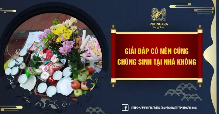 Cẩm Nang Toàn Tập: Có Nên Cúng Chúng Sinh Tại Nhà Và Cách Thực Hiện Chuẩn Tâm Linh
