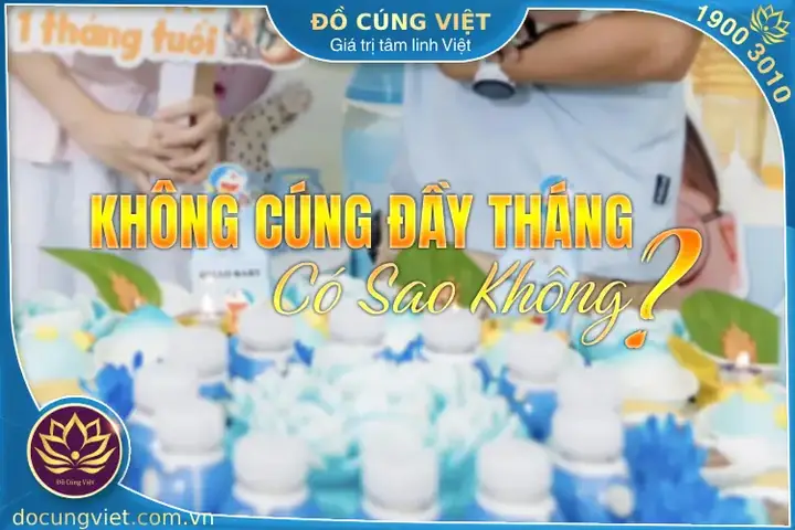Có Nên Cúng Đầy Tháng Cho Bé? Ý Nghĩa Và Những Lưu Ý Cần Biết