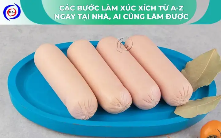 Các Bước Làm Xúc Xích Từ A-z Ngay Tại Nhà, Ai Cũng Làm Được