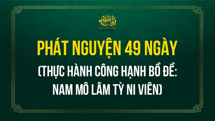 Phát Nguyện 49 Ngày (thực Hành Công Hạnh Bồ Đề: Nam Mô Lâm ...