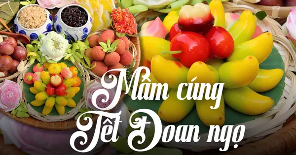 Lễ Vật Cúng Tết Đoan Ngọ Gồm Những Gì? Cẩm Nang Chuẩn Bị Đầy Đủ Và Ý Nghĩa