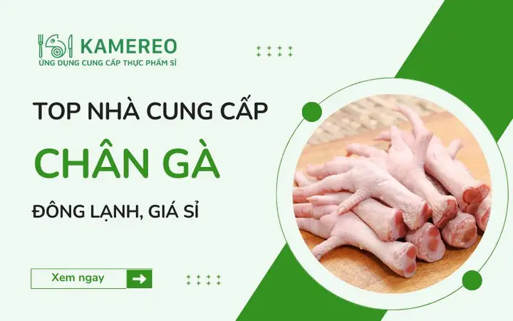 Top 10 Đơn Vị Cung Cấp Chân Gà Chất Lượng, Giá Tốt