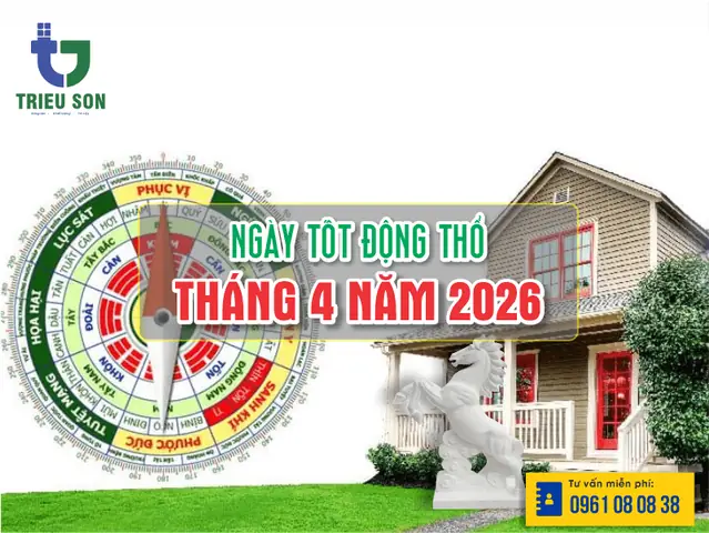 Ngày Tốt Động Thổ Tháng 4 Năm 2026